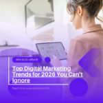 Top Digital Marketing Trends for 2025 You Can’t Ignore